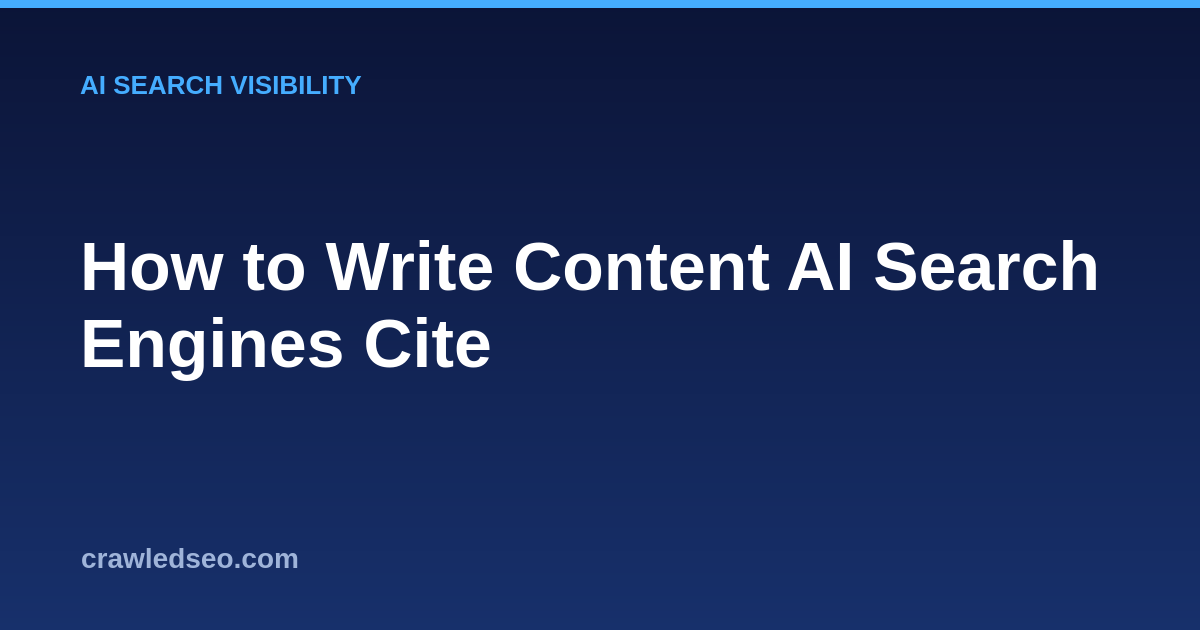 How to Write Content AI Search Engines Cite