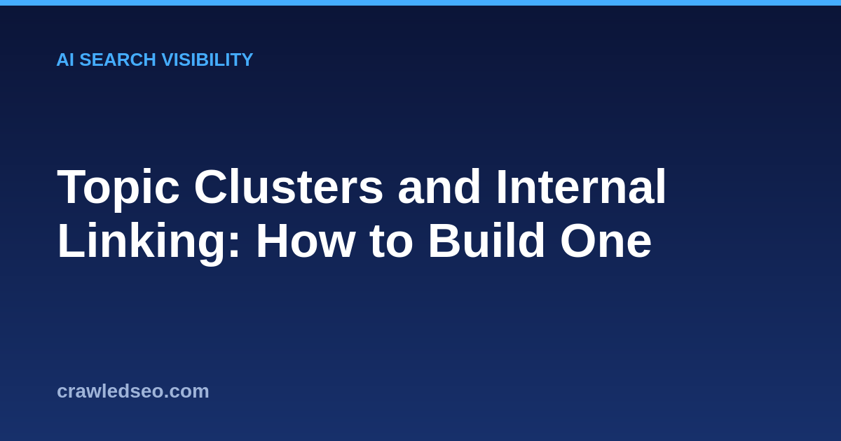 Topic Clusters and Internal Linking: How to Build One