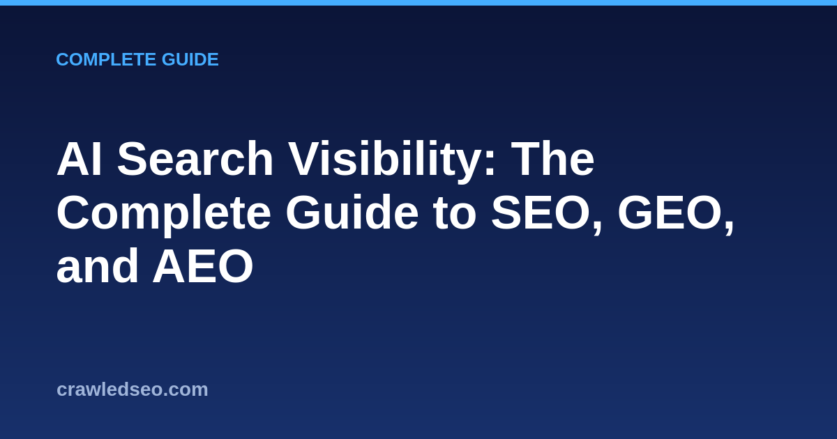 AI Search Visibility: The Complete Guide to SEO, GEO, and AEO